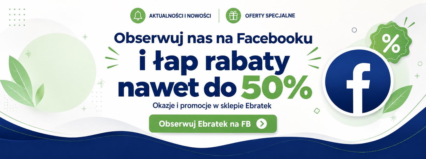 Obserwuj Ebratek na Facebooku i łap rabaty nawet do 50%