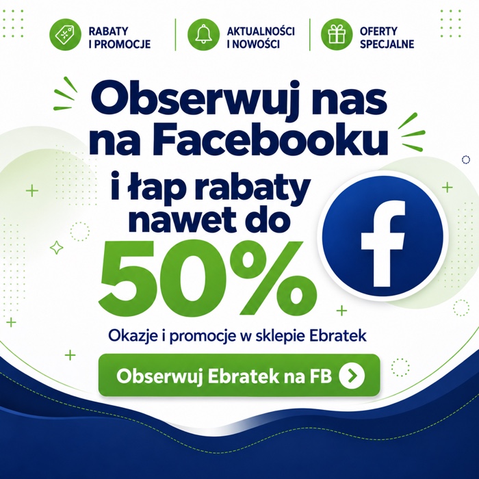 Obserwuj Ebratek na Facebooku i łap rabaty nawet do 50%